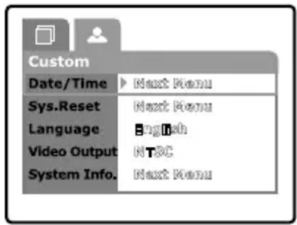 Custom: Date/Time: Next Menu, Sys.Reset: Next Menu, Language: English, Video Output: RTSC, System Info.: Next Menu