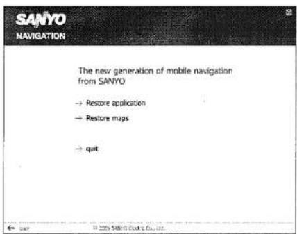SANYO NAVIGATION The new generation of mobile navigation from SANYO → Restore application → Restore maps → quit