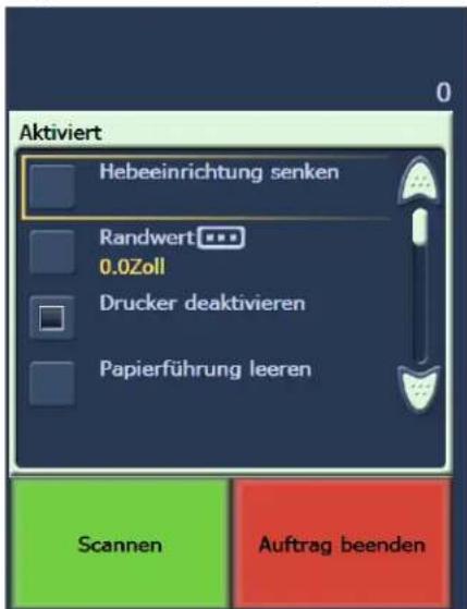 Aktiviert Hebeeinrichtung senken Randwert 0.0Zoll Drucker deaktivieren Papierführung leeren Scannen Auftrag beenden