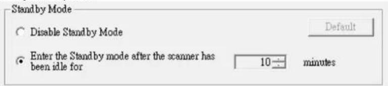 Standby Mode Disable Standby Mode Enter the Standby mode after the scanner has been idle for 10 minutes