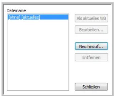 Dateiname [ohne] [aktuelles] Als aktuelles WB Bearbeiten... Neu hintuf... Entfernen Schließen