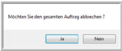 Möchten Sie den gesamten Auftrag abbrechen ? Ja Nein