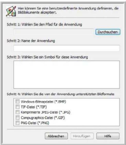 Hier können Sie eine berutzerdefinierte Anwendung defnieren, die Bilddokumente akzeptiert. Schritt 1: Wählen Sie den Pfad für die Anwendung Durchsuchen Schritt 2: Name der Anwendung Schritt 3: Wählen Sie ein Symbol für diese Anwendung Schritt 4: Wählen Sie die von der Anwendung unterstützten Bildformate Windows-Bitmapdatei (*.BMP) TIF-Datei (*.TIF) Komprimierte JPEG-Datei (*.JPG) Compugraphics-Datei (*.GIF) PNG-Datei (*.PNG) Abbrechen Hinzufügen Hilfe