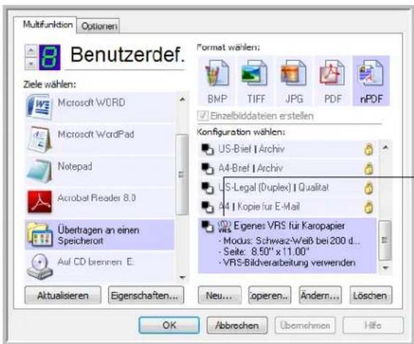 Multifunktion Optionen 8 Benutzerdef. Format wählen: BMP TIFF JPG PDF nPDF Ziele wählen: Microsoft WORD Microsoft WordPad Notepad Acrobat Reader 8.0 Übertragen an einen Speicherort Auf CD brennen E. Aktualsieren Eigenschaften... Neu... lopieren... Ändern... Löschen Einzelbiddateien erstellen Konfiguration wählen: US-Brief | Archiv A4-Brief | Archiv US-Legal (Duplex) | Qualitat A4 | Kopie für E-Mail VRS Eigenes VRS für Karopapier - Modus: Schwaz-Weiß bei 200 d... - Seite: 8,50" x 11,00" - VRS-Bildverarbeitung verwenden OK Abbrechen Übernehmen Hifo