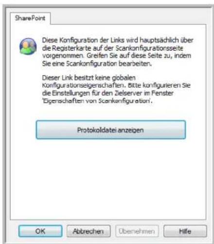 SharePoint Diese Konfiguration der Links wird hauptsächlich über die Registerkarte auf der Scankonfigurationsseite vorgenommen. Greifen Sie auf diese Seite zu, indem Sie eine Scankonfiguration bearbeiten. Dieser Link besitzt keine globalen Konfigurationseigenschaften. Bitte konfigurieren Sie die Einstellungen für den Zielererver im Fenster 'Eigenschaften von Scankonfiguration'. Protokoldatei anzeigen OK Abtrechen Übernehmen Hilfe