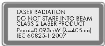 LASER RADIATION DO NOT STARE INTO BEAM CLASS 2 LASER PRODUCT Pmax=0,093mW (λ=405nm) IEC 60825-1:2007