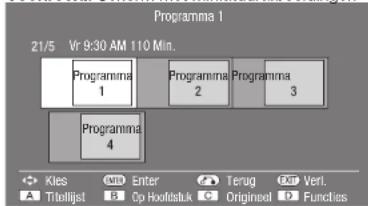 Programma 1 21/5 Vr 9:30 AM 110 Min. Programma 1 Programma 2 Programma 3 Programma 4 Kles Titellijst Enter Op Hoofistuk Terug Originat Verl. D Function