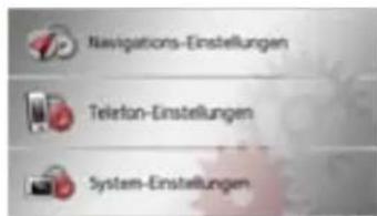 Navigations-Einstellungen Telefon-Einstellungen System-Einstellungen