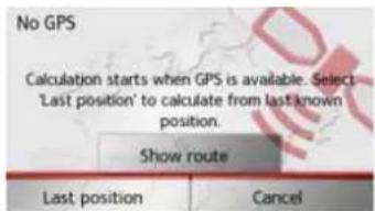 No GPS Calculation starts when GPS is available. Select 'Last position' to calculate from last known position. Show route Last position Cancel