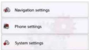 Navigation settings Phone settings System settings