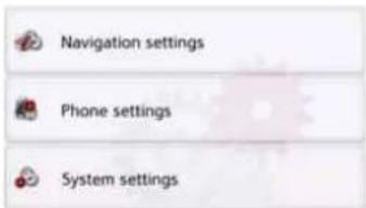 Navigation settings Phone settings System settings