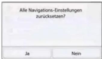 Alle Navigations-Einstellungen zurücksetzen? Ja Nein