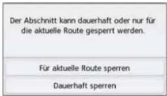 Der Abschnitt kann dauerhaft oder nur für die aktuelle Route gesperrt werden. Für aktuelle Route sperren Dauerhaft sperren