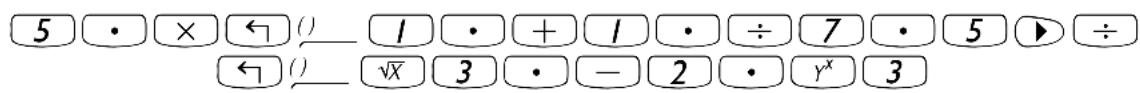 5 • × ← () 1 • + 1 • ÷ 7 • 5 ▶ ÷ ← () √X 3 • - 2 • γ^x 3