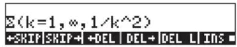 Σ(k=1,∞,1/k^2) +SKIP |SKIP+ +DEL |DEL+ |DEL L INS ■