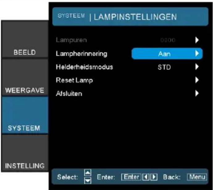SYSTEEM | LAMPINSTELLINGEN Lampuren 0000 ▶ Lampherinnering Aan ▶ Helderheidsmodus STD ▶ Reset Lamp ▶ Afsluiten ▶ BEELD WEERGAVE SYSTEEM INSTELLING Select: Enter: Enter Back: Menu