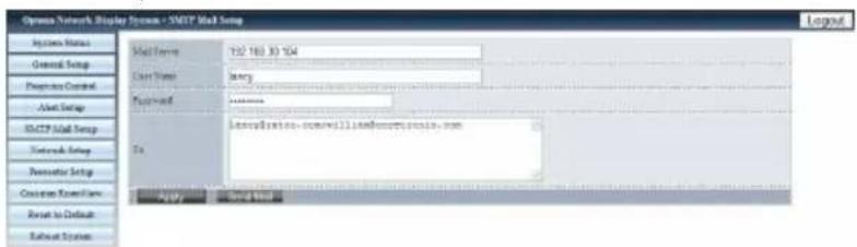 Opera Network Display System - SMTP Mail Setup System Status General Setup Properties Control Alert Setup SMTP Mail Setup Network Setup Navigator Setup Custom Server Care Asset to Default Default System Mail Term: 102.163.33-104 User Name: empty Password: ******** To: Send@msn.com@william@commsn.com Send@msn.com@william@commsn.com Send App Store Send Email