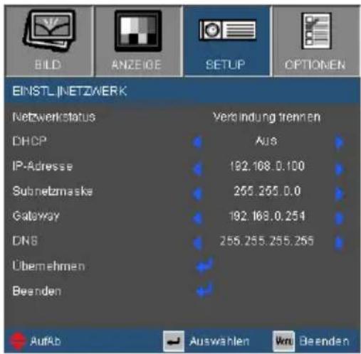 BILD ANZEIGE SETUP OPTIONEN EINSTL INETZWERK Netzwerkstatus Verbindung trennen DHCP Aus IP-Adresse 192.168.0.100 Subnetzmaske 255.255.0.0 Gateway 192.168.0.251 DNS 255.255.255.255 Übemehmen Beenden AufAb Auswahlen Verm Beenden