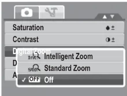 Saturation Contrast Digital Zoom Intelligent Zoom Standard Zoom OFF Off