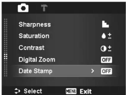Sharpness Saturation Contrast Digital Zoom Date Stamp > OFF Select MENU Exit