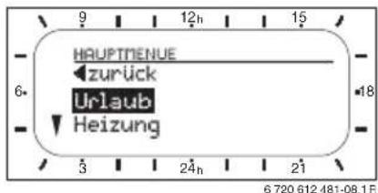HAUPTMENUE zurück Urlaub Heizung 6* 3 24h 12h 15 18 21 6 720 612 481-08.1F