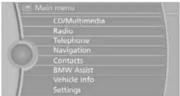 Main menu CD/Multimedia Radio Telephone Navigation Contacts BMW Assist Vehicle Info Settings