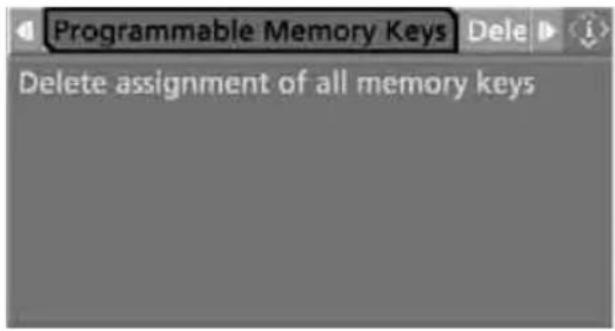 Programmable Memory Keys Delete Delete assignment of all memory keys