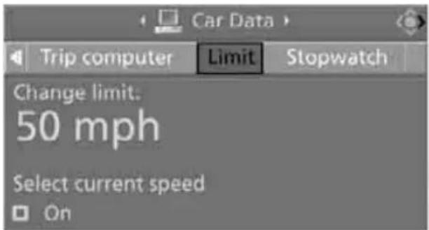 Car Data Trip computer Limit Stopwatch Change limit. 50 mph Select current speed On