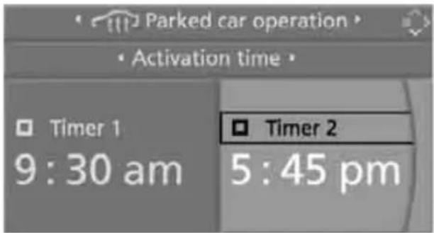 Parked car operation Activation time Timer 1 9:30 am Timer 2 5:45 pm