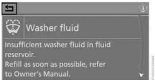 Washer fluid Insufficient washer fluid in fluid reservoir. Refill as soon as possible, refer to Owner's Manual.