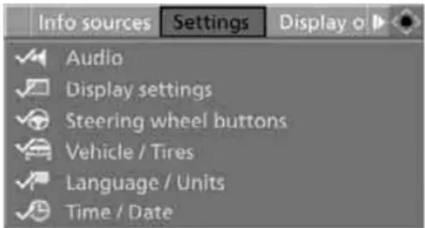 Info sources Settings Display o Audio Display settings Steering wheel buttons Vehicle / Tires Language / Units Time / Date