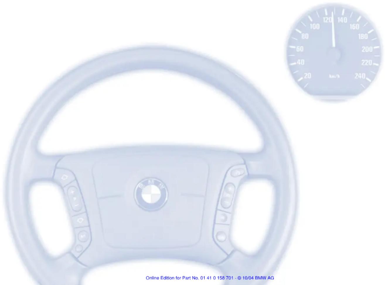 Online Edition for Part No. 01 41 0 158 701 - © 10/04 BMW AG