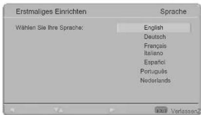Erstmaliges Einrichten Sprache Wählen Sie Ihre Sprache: English Deutsch Français Italiano Español Português Nederlands