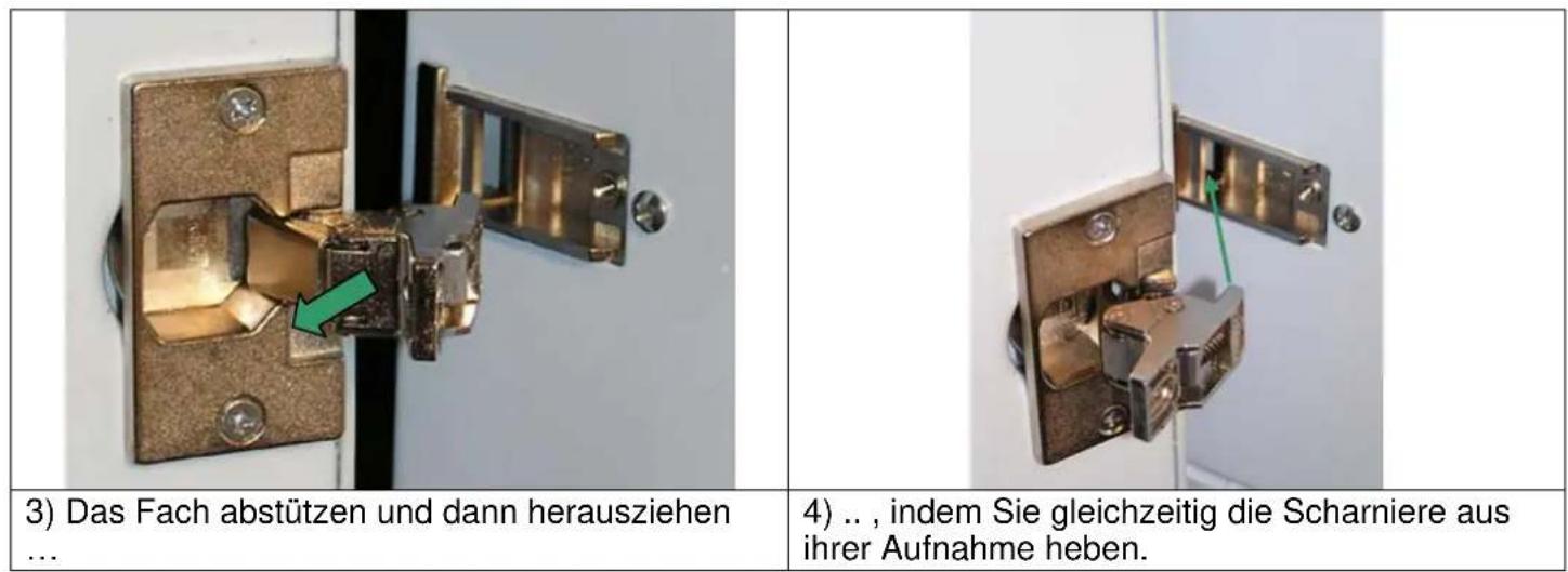 3) Das Fach abstützen und dann herausziehen ... 4) .. , indem Sie gleichzeitig die Scharniere aus ihrer Aufnahme heben.