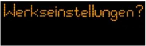 Werkseinstellungen?