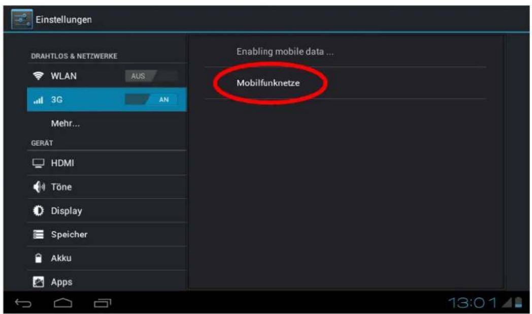 Einstellungen DRAHTLOS & NETZWERKE WLAN AUS 3G AN Mehr... GERÄT HDMI Töne Display Speicher Akku Apps Enabling mobile data ... Mobilfunknetze 13:01