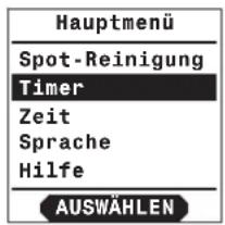 Hauptmenü Spot-Reinigung Timer Zeit Sprache Hilfe AUSWÄHLEN