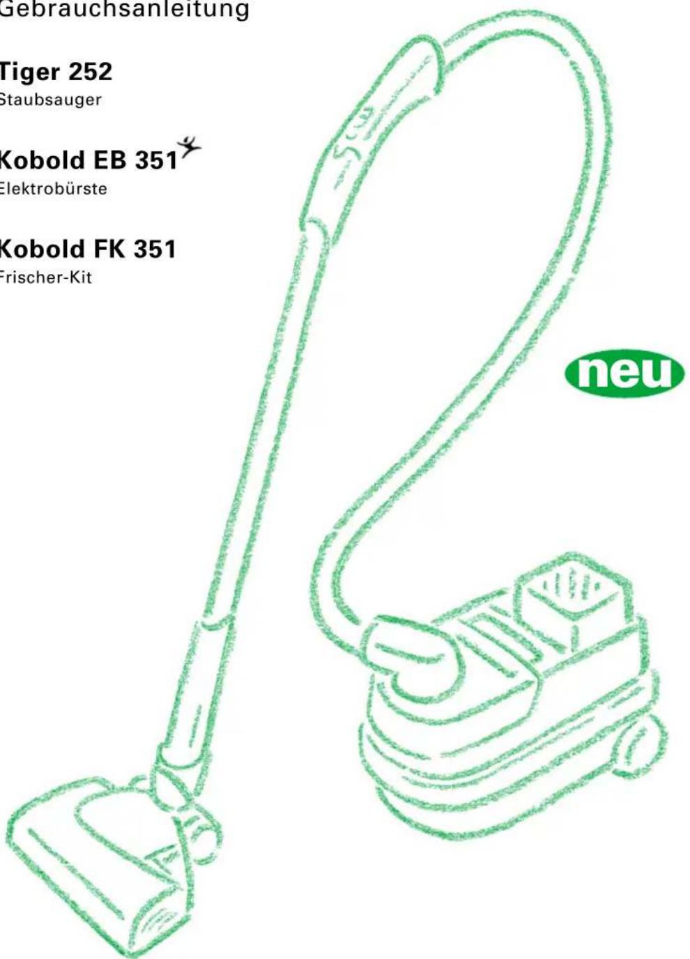 Gebrauchsanleitung Tiger 252 Staubsauger Kobold EB 351 Elektrobürste Kobold FK 351 Frischer-Kit neu