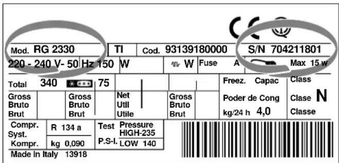 Mod. RG 2330 220 - 240 V- 50 Hz 150 TI Cod. 93139180000 S/N 704211801 W W Fusibile A Max 15 w Totale 340 75 Lordo Bruto Brut Lordo Bruto Brut Netto Utilizzabile Utile Lordo Bruto Brut Capacità di Congelamento Poder de Cong kg/24 h 4,0 Classe N Classe Compressore R 134 a Pressione di Prova HIGH-235 S…