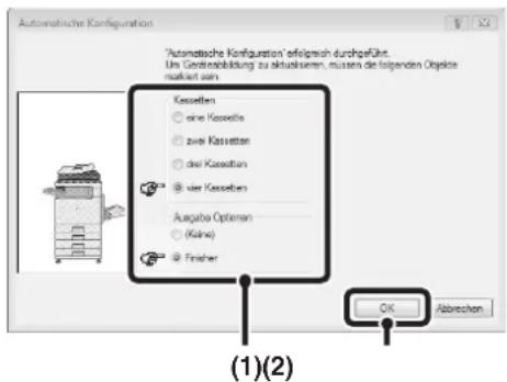 Automatiche Konfiguration "Automatiche Konfiguration" erfolgend durchgeführt. Un Gredinabildung zu aktualisieren, müssen die folgenden Objekte market sein. Kassetten ○ eine Kassette ○ zwei Kassetten ○ drei Kassetten ● vier Kassetten Ausgabe Optionen ○ (Kärve) ● Frischer OK Abrechen (1)(2)