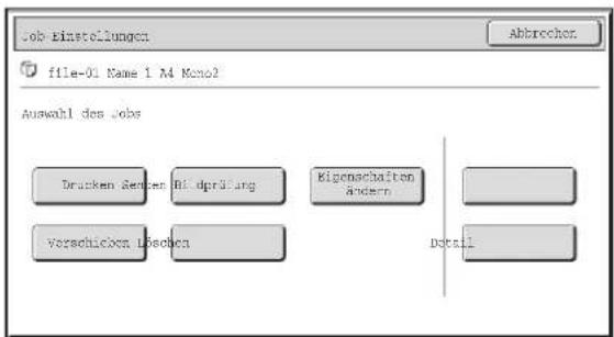Job Binstellungen file-01 Name 1 M Mono2 Abbrecher Auswahl des jobs Drucken Genzen Bildprüfung Vorschlichen Dischen Eigenschaften ändern Detail