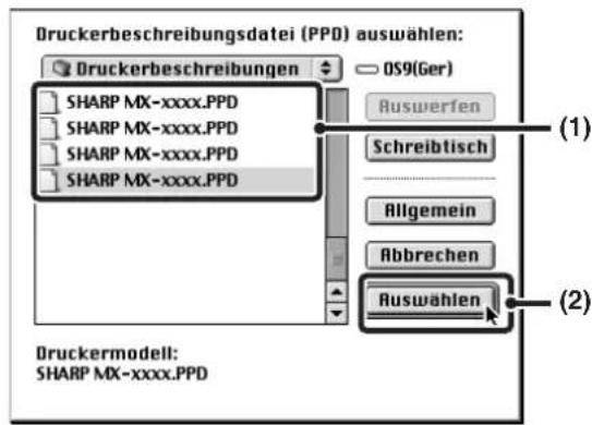 Druckerbeschreibungsdatel (PPD) auswählen: Druckerbeschreibungen OS9(Ger) SHARP MX-xxxx.PPD SHARP MX-xxxx.PPD SHARP MX-xxxx.PPD SHARP MX-xxxx.PPD Auswerfen Schreibtisch Allgemein Abbrechen Auswählen Druckermodell: SHARP MX-xxxx.PPD