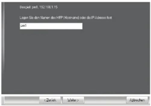 Beispiel pm1. 192.188.1.15 Logon Sie den Namen des MFP (Hostname) oder die IP-Adresse fest pm1 Abbrechen