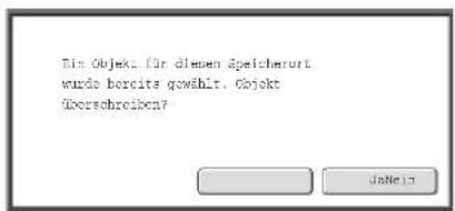 Ein Objekt für diesen Speichemurt wurde bereits gewählt. Objekt überschreiben?