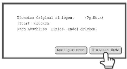 Nächster Original einlegen. (Pg.No.x) [Start] drücken. Nach Abschluss [Einles.-End] drücken. Konfigurieren Rinlegen Ende