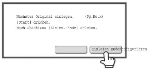 Mächtes Original einlegen. (2g.No.x) [Start] drücken. Nach Abschluss [Einles.-Ende] drücken.