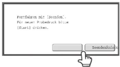 Portfahron mit [Seconden]. Für neuen Probedruck bitte [Start] drücken.