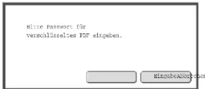 Bitte Passwort für verschälfesseltes PDF eingeben.