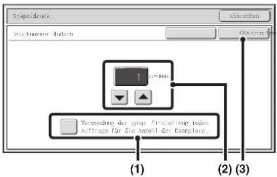 Stapeidruck Abbrachen Brucknummer: Rechen CRABREREN 1 (~999) Verwendung der gesp. Einstellung jedes Auftrags für die Anzahl der Exemplare. (1) (2) (3)