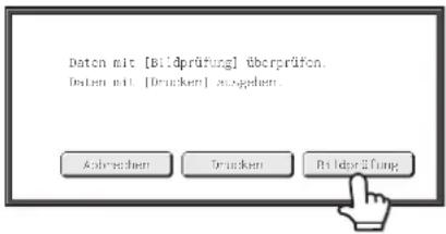 Daten mit [Bildprüfung] überprüfen. Daten mit [Drücken] ausgehen. Anderechnen Drücken Bildprüfung.